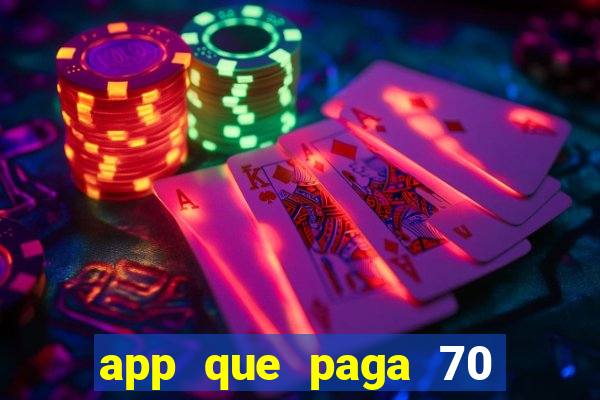 app que paga 70 reais para se cadastrar